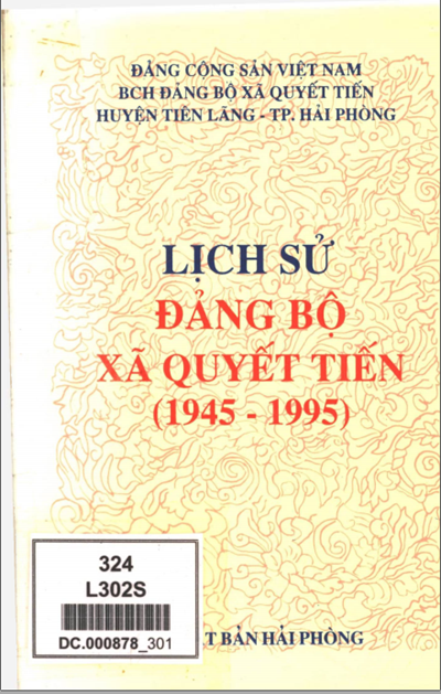 LỊCH SỬ ĐẢNG BỘ XÃ QUYẾT TIẾN 1945 - 1995 (BẢN GỐC)